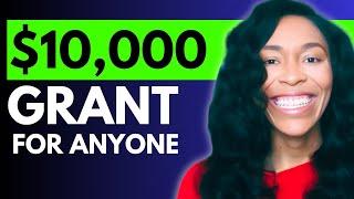 $10,000 Grant – FREE Money for Anyone! No Strings Attached