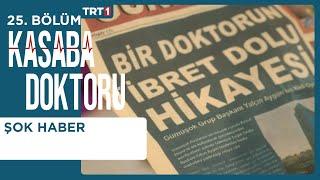 Şok Haber - Kasaba Doktoru 25. Bölüm