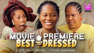 MOVIE PREMIERE BEST DRESSED | KieKie | Toyin Abraham | Lizzy Jay