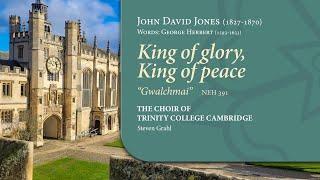 King of glory, King of peace ('Gwalchmai') | The Choir of Trinity College Cambridge