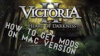 How to get mods for Victoria 2 Heart of Darkness (MAC VERSION)