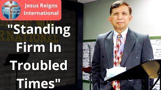 Standing Firm In Troubled Times | Ptr. Mario Palma | Jesus Reigns International RVA