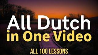 All Dutch in One Video. All 100 Lessons. Learn Dutch . Most important Dutch phrases and words.