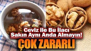 Ceviz ile Bu İlacı Sakın Aynı Anda Almayın! Çok Zararlı.