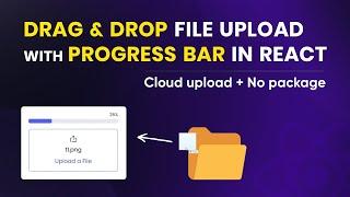 Drag and Drop file upload with Progress bar and Cloudinary in React