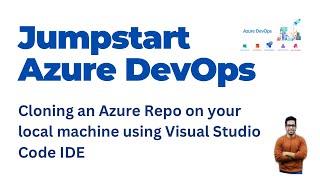 14. How to Clone an Azure Devops Repo on your local machine using Visual Studio Code IDE