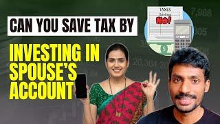 Can you save tax by transferring to Spouse's account? Housewife's tax implications