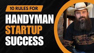 Ten Rules For A Successful Handyman Business Startup