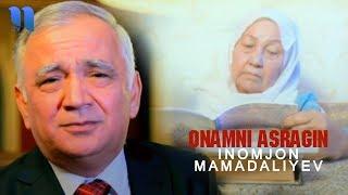 Inomjon Mamadaliyev - Onamni asragin | Иномжон Мамадалиев - Онамни асрагин