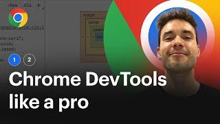 How to use Chrome DevTools like a pro? | Part 1