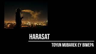 Harasat - Toyun Mubarek Ey Biwepa