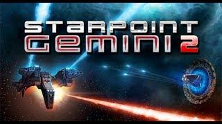 Обзор игры: Starpoint Gemini 2 (2014).