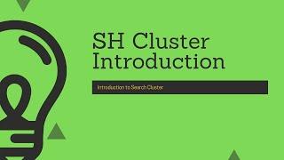 Introduction to Search Head Clustering