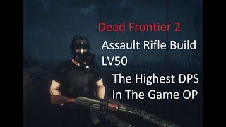 Dead Frontier 2 - AK47 | Assault Rifle Build LV 50 (Insanely Strong & The Best Build in The game)