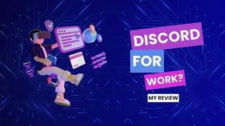 Using Discord for my remote company's team communication tool. my review.