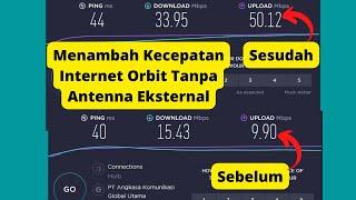 cara menambah kecepatan internet modem orbit