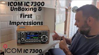 Icom IC 7300 HF 4m & 6m SDR Unboxing & First Impressions! Fantastic Radio!