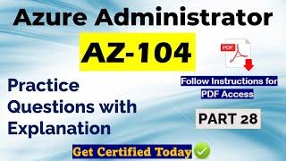 Part 28: AZ104 Exam Practice Questions | Azure Administrator | Pass in 1st attempt  | #az104