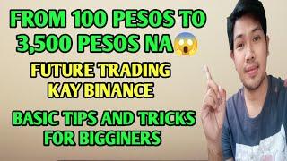 100 pesos to 3,500 pesos sa Future trading Kay Binance | Basic tips and tricks for bigginers