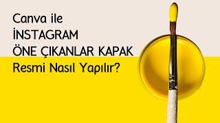 İnstagram Öne Çıkanlar Kapağı Nasıl Tasarlanır?