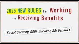 2025 Income Limits While RECEIVING Social Security, SSDI, SSI & Survivor Benefits