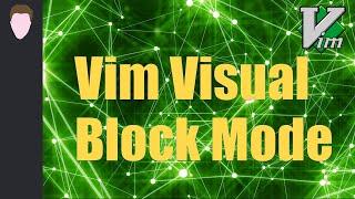  The Usefulness of The Often Ignored Visual Block Mode In Vim