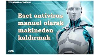 Eset antivirüsü manuel kaldırmak