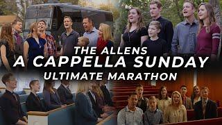 The Allens - A Cappella Sunday Ultimate Marathon