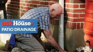 How to Install a Patio Drainage System | Ask This Old House