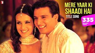 Mere Yaar Ki Shaadi Hai Song | Jimmy Shergill, Sanjana, Uday | Udit Narayan, Sonu Nigam, Alka Yagnik