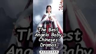 The Best Angela Baby Chineses Dramas.#angelababy  #cdrama2024 #trending #dramalist #chinesedrama