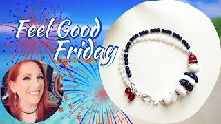 Star Spangled Sparkle! Feel Good Friday 6/20/25
