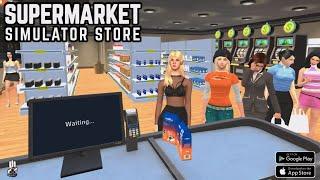 Supermarket Simulator Store (Release) Gameplay Android