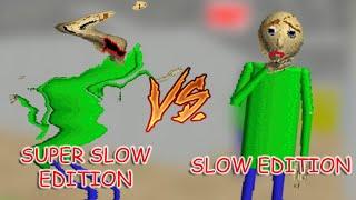 Baldi's Basic - Super Slow Edition vs Slow Edition [Mod]