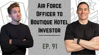 Ep. 91 - Blake Daily - Air Force Officer to Boutique Hotel Investor
