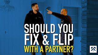 How To Fix & Flip with a Partner (Real Estate Investment Tips)