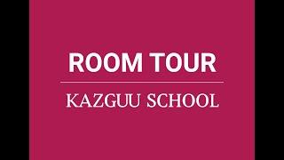 ROOM TOUR KAZGUU SCHOOL