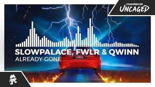 Slowpalace, FWLR & qwinn - Already Gone [Monstercat Release]