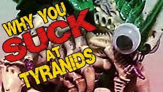 Why You Suck At Tyranids!