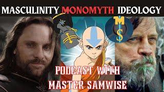 Podcast with Master Samwise: Masculinity, Ideology and the Hero's Journey