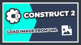 Construct 2 - Load Image From URL