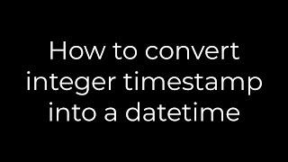 Java :How to convert integer timestamp into a datetime(5solution)