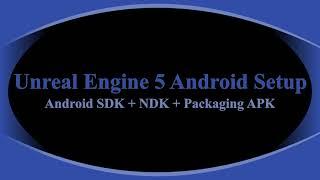 Unreal Engine Android SDK Setup | UE5 android app packaging