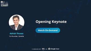 Opening Keynote - Ashish Thusoo, co-founder Qubole - The Data Lake Summit 2020