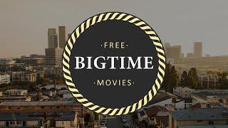 Bigtime Channel Trailer | Free Movies