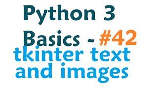 Python 3 Programming Tutorial - Tkinter adding images and text