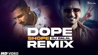 Dope Shope | Yo Yo Honey Singh | Club Remix | DJ Dalal London | Deep Money | Trending DJ Songs