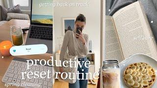 RESET ROUTINE  | spring cleaning, self care and schoolwork