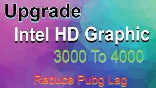 How to convert INTEL HD 3000 /INTEL HD 2000 TO INTEL HD 4000