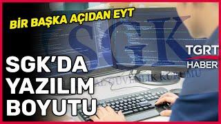 Bir Başka Açıdan EYT/SGK Bürokrasisi - Ferhat Ünlü İle TGRT Ana Haber